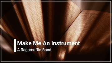 Make Me An Instrument A Ragamuffin Band with Lyrics (4K)