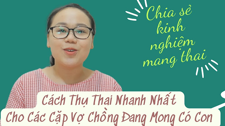 Muốn có em bé phải làm thế nào