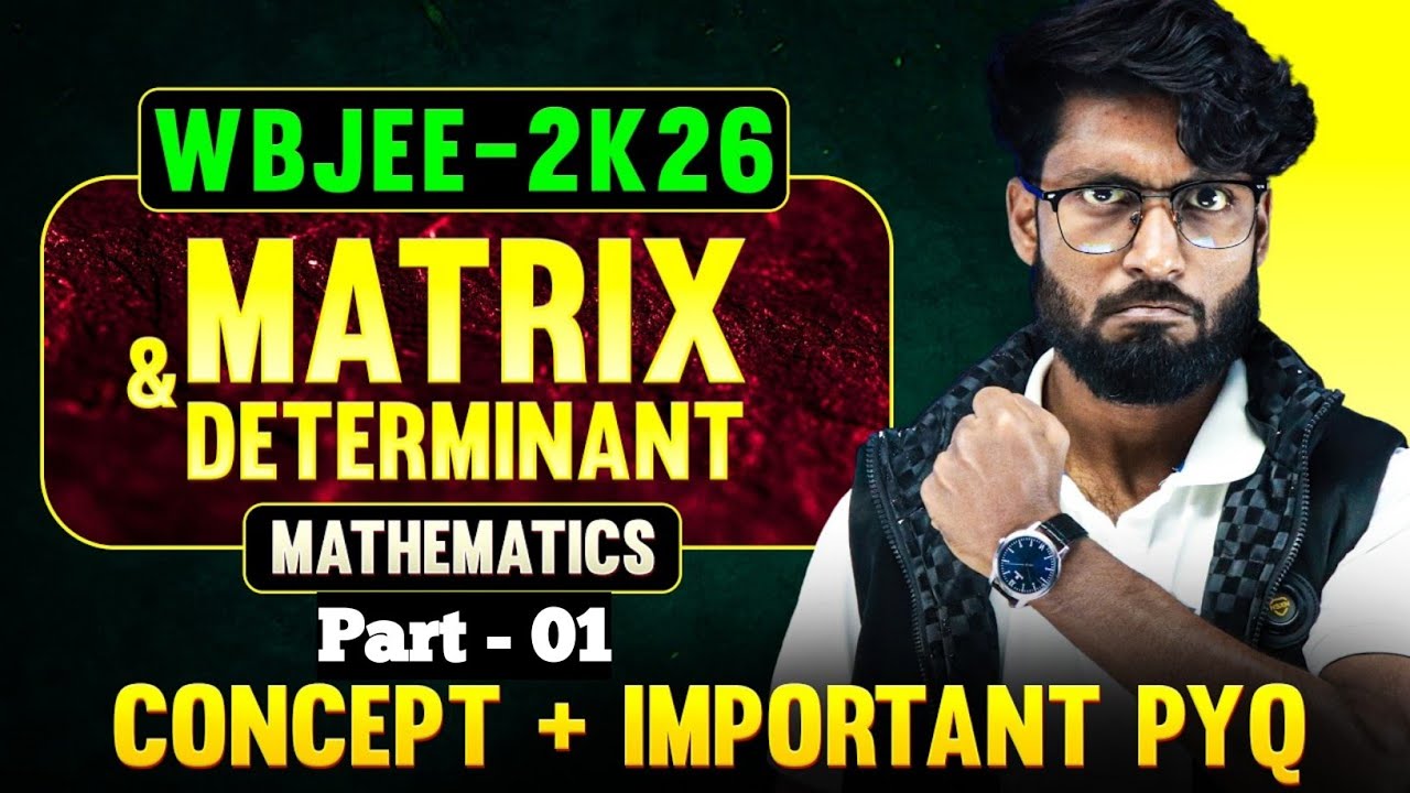 WBJEE 2026 : Matrix & Determinant Concept + Important PYQ | WBJEE Maths | SOE Bangla