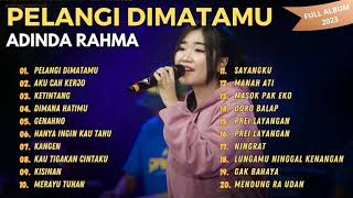 PELANGI DIMATAMU | AKU CAH KERJO | KETINTANG - ADINDA RAHMA | FULL ALBUM 2023