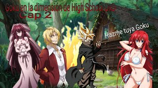 Goku en la dimensión de High School DxD|Capítulo 2