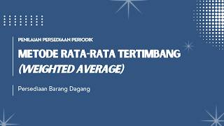 CONTOH SOAL METODE RATA-RATA TERTIMBANG CONTOH SOAL METODE RATA-RATA TERTIMBANG