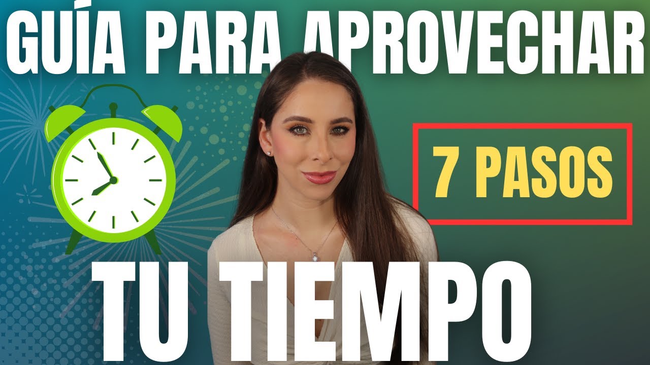 Guía para aprovechar el tiempo al máximo