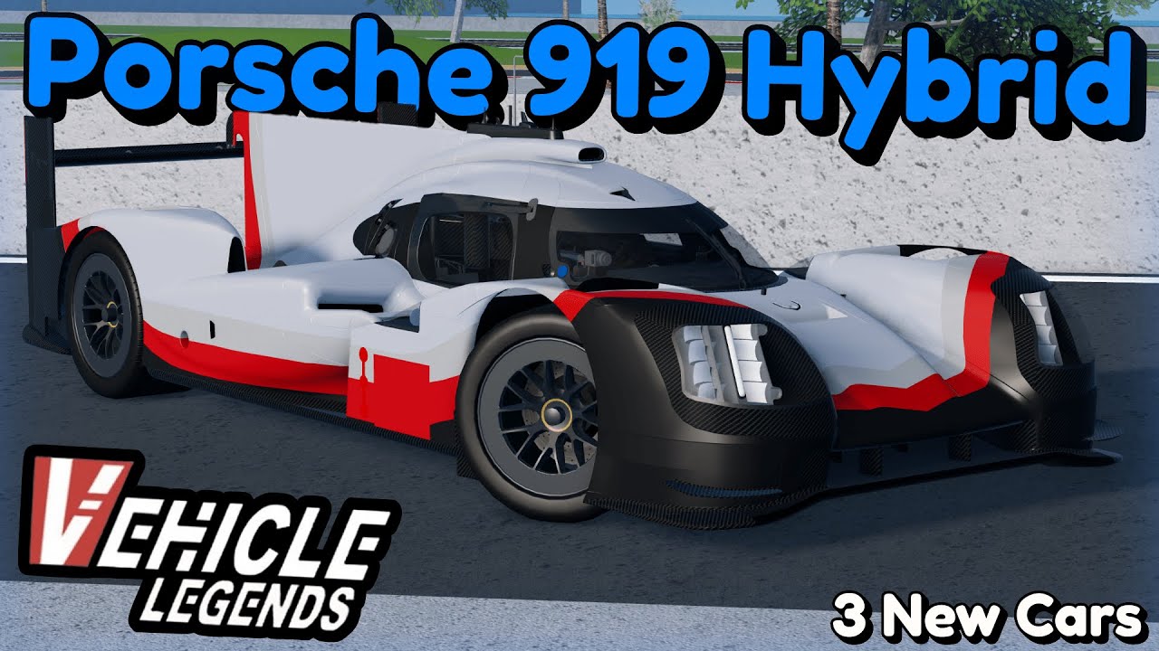 ホウホウ LEGEND レジェンド The New Porsche 919 Hybrid In Vehicle Legends!! - Roblox - YouTube