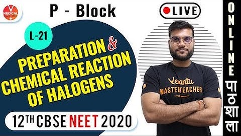 P Block (Group-17) | Preparation & Chemical Reaction of Halogens | 12th CBSE  NEET | Arvind Arora