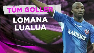 Lomana LuaLua'nın Süper Lig'deki Tüm Golleri