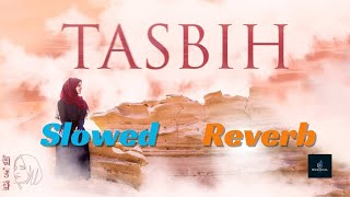 Tasbih | Ayisha Abdul Basith (Slowed + Reverb) #treanding #subhanallah