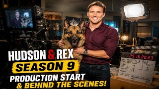 Hudson & Rex Season 9 FINALLY Begins Filming! Behind The Scenes Revealed