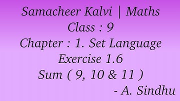 9th Maths Samacheer | Chapter 1 | Set Language | Exercise 1.6 | Sum ( 9, 10 & 11 )