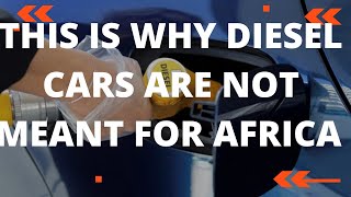 THIS IS WHY MODERN DIESEL CARS ARE NOT MEANT FOR AFRICA #carnversations#diesel#cartalks