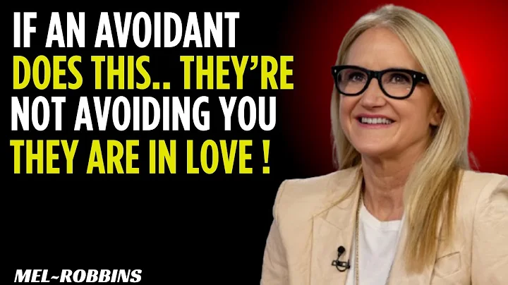 If an Avoidant Does This… They’re Not Avoiding You, They’re in Love! | Mel Robbins Motivational