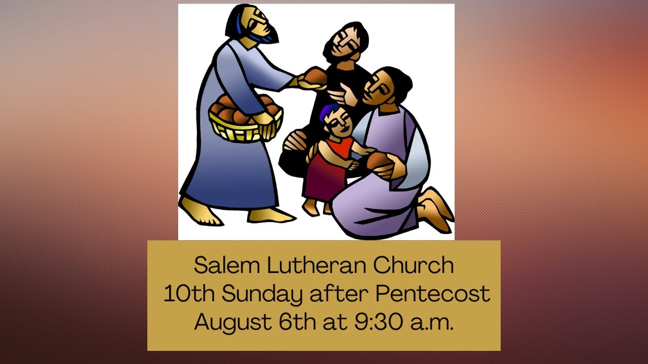 10th Sunday after Pentecost Worship Service August 6, 2023 YouTube