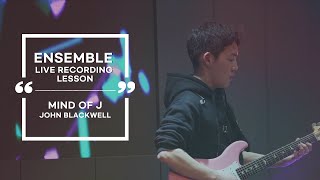[🎸JAM 앙상블] Ensemble Live Recording Lesson l Mind of J(Live) · John Blackwell Project l