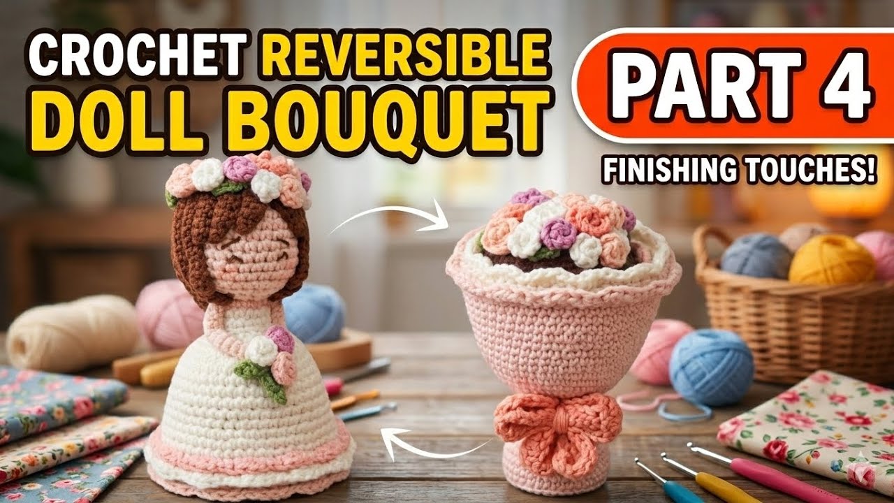 Crochet Reversible Doll Bouquet Tutorial 🌸