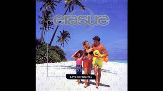 ♪ Erasure - Love To Hate You [12&quot; Mix]