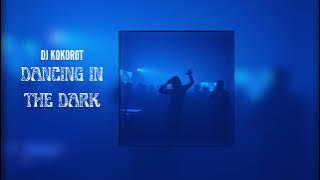 DJ Kokorot - Dancing in the Dark (Official Audio) | SICKco. Labs