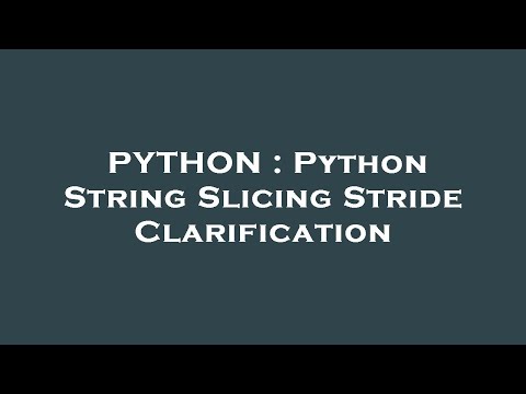PYTHON : Python String Slicing Stride Clarification