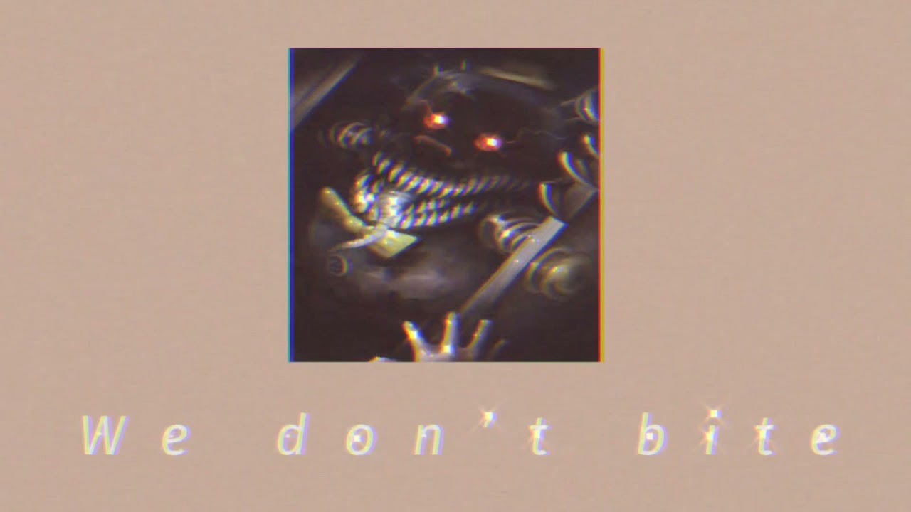 We don’t bite || slowed ||