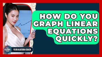 How Do You Graph Linear Equations Quickly? - Your Algebra Coach