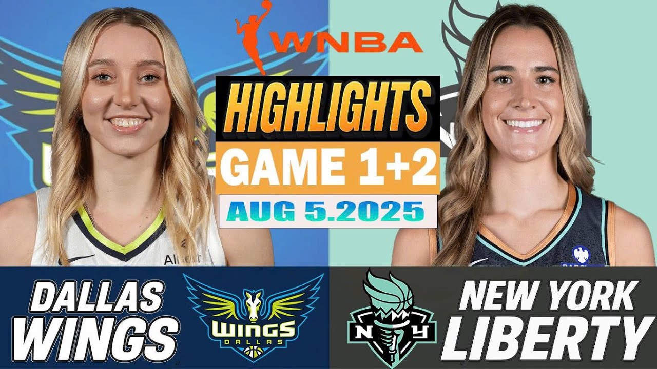 New York Liberty VS Dallas Wings Game 1st+2nd Highlights Aug 05, 2025