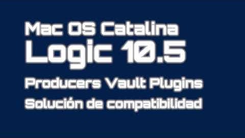 VST plugins Solucion MAC OSX Catalina 10.15.6 con LOGIC PRO X 10.5 en español