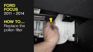How to change the pollen filter on a Ford Focus (2011-2014)