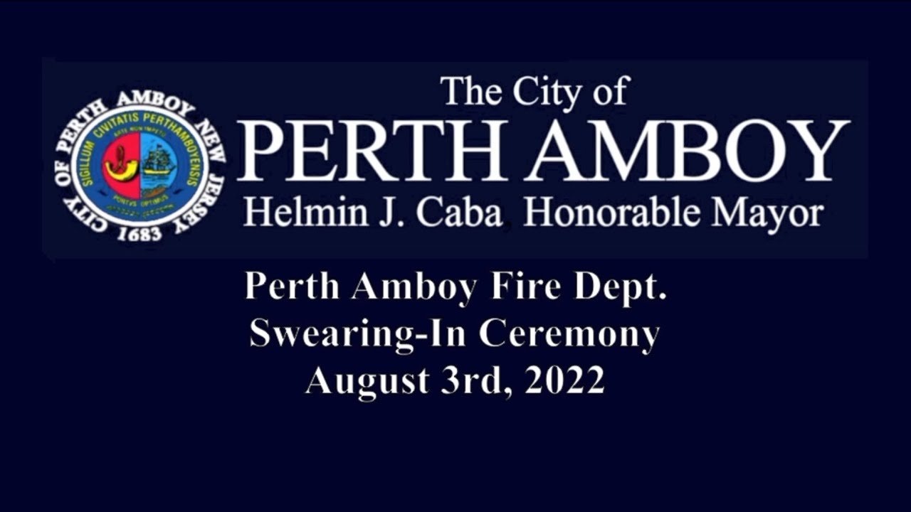 Perth Amboy FD SwearingIn Ceremony City of Perth Amboy Aug 2022
