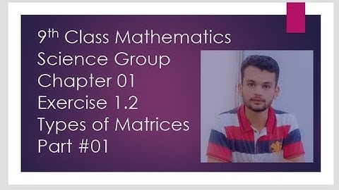9th class Mathematics|Exercise 1.2|Definitions|Types of Matrices|Examples|Chapter#01|Science|part01