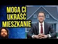 Mogą Ukraść Ci  Mieszkanie / Dom - Co Robić ? - Komentator