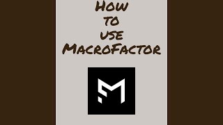 How to use MacroFactor tracking app