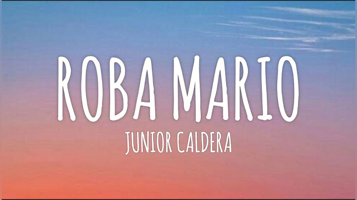 Junior Caldera - Roba Mario (Letra/Lyrics)