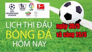 Lịch thi đấu bóng đá hôm nay 30/5 và sáng 31/5: Lịch thi đấu Lịch thi đấu V-League vòng 22