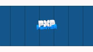 Intro for PxPplayer || by ItzMotion