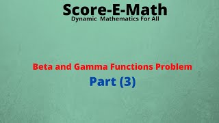 Beta and Gamma Functions Problem( Part 3 )
