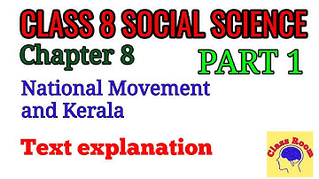 Class 8 social science chapter 8 National Movement and Kerala text explanation part 1