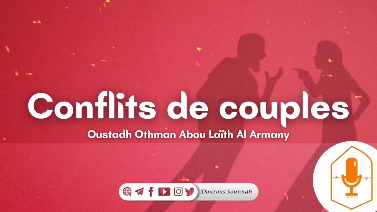 🔉Conseils concernant les conflits de couples / oustadh Othman Abou Laïth Al-Armany