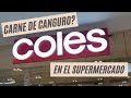 CARNE DE CANGURO EN EL SUPERMERCADO? | COLES, UN SUPERMERCADO AUSTRALIANO.