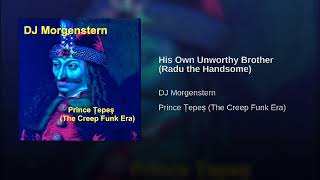 DJ Morgenstern - His Own Unworthy Brother (Radu the Handsome)