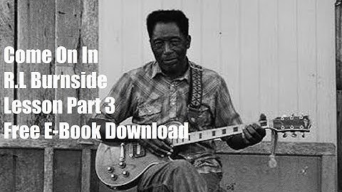 Come On In R.L Burnside Lesson Part 3 Delta Lou
