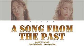 KASSY x SOLAR - A SONG FROM THE PAST [ColorCoded/Han/Rom/Eng]