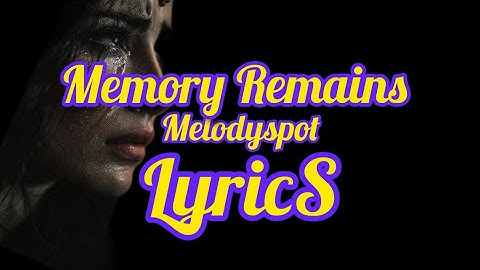 Memory Remains - Melodyspot (Lyrics)