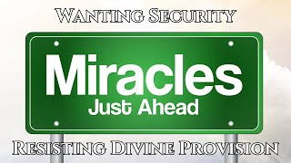 Wanting Security & Resisting Divine Provision - A Sedona Method Style Release