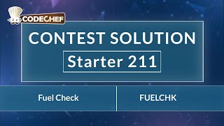 Famous Fuel Check | FUELCHK | Starter 211 | CodeChef Official Solution Profile