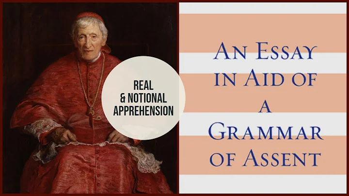 Real & Notional Apprehension | Newman Grammar of Assent Ch 3