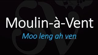 How To Pronounce Moulin-à-Vent? Cru Beaujolais French Wine Pronunciation