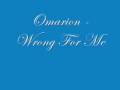 Omarion - Wrong For Me