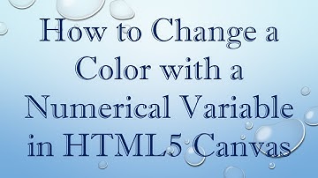 How to Change a Color with a Numerical Variable in HTML5 Canvas