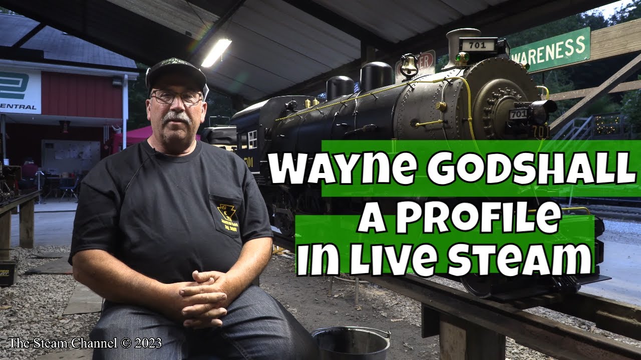 Wayne Godshall A Profile In Live Steam Godshall Custom Machining