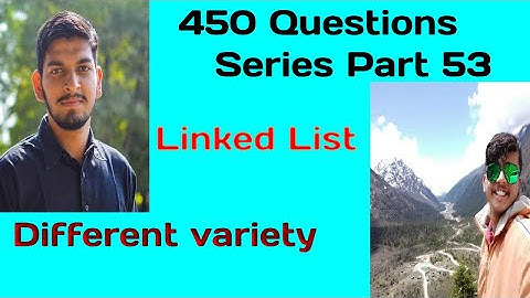 LOVE BABBAR 450 QUESTIONS SERIES | PART 53(LINKED LIST) | DSA | WATCH TILL END PLEASE.