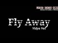 Fly Away Whatsapp Status || Vidya Vox ft. Maatibaani || whatsapp status by Akshay Devrukhe Whatsapp Status Video Download Free
